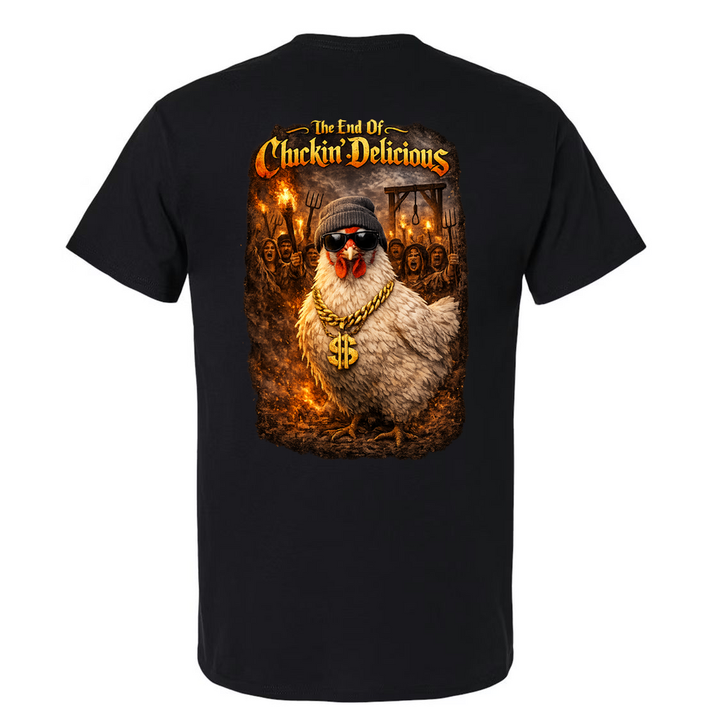 The End of Cluckin Delicious Graphic Tee