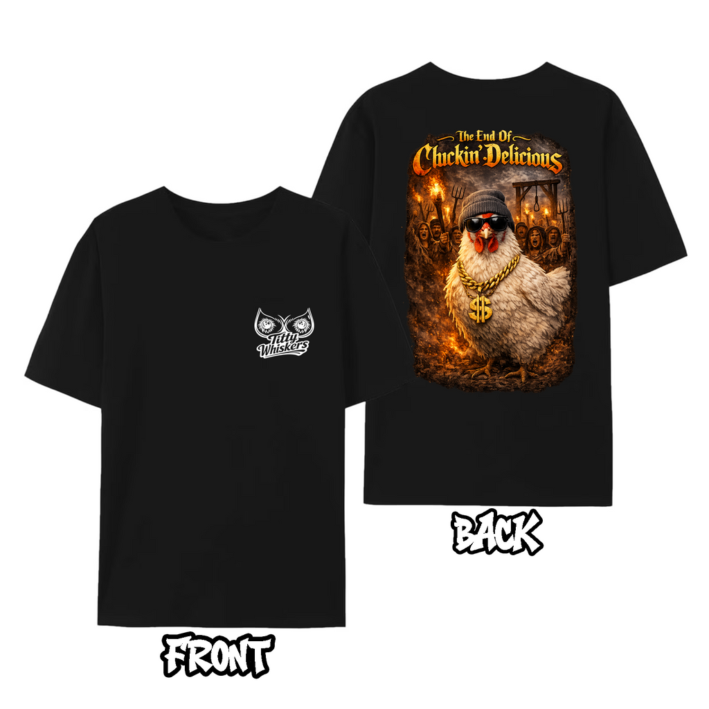 The End of Cluckin Delicious Graphic Tee