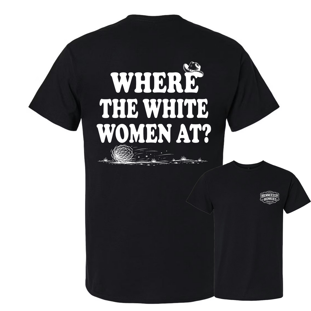 Where the White Women At? Funny Western Graphic T-Shirt