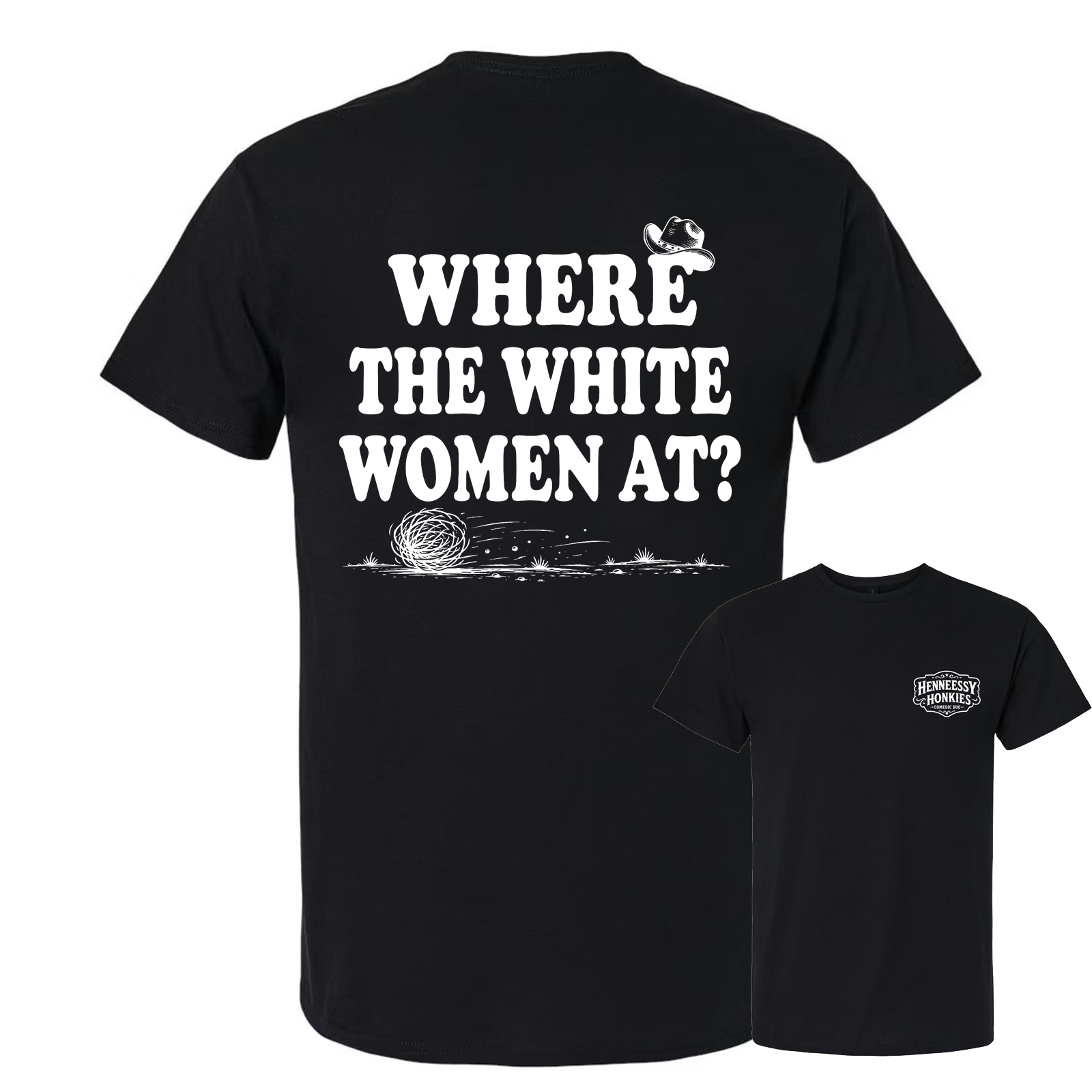 Where the White Women At? Funny Western Graphic T-Shirt