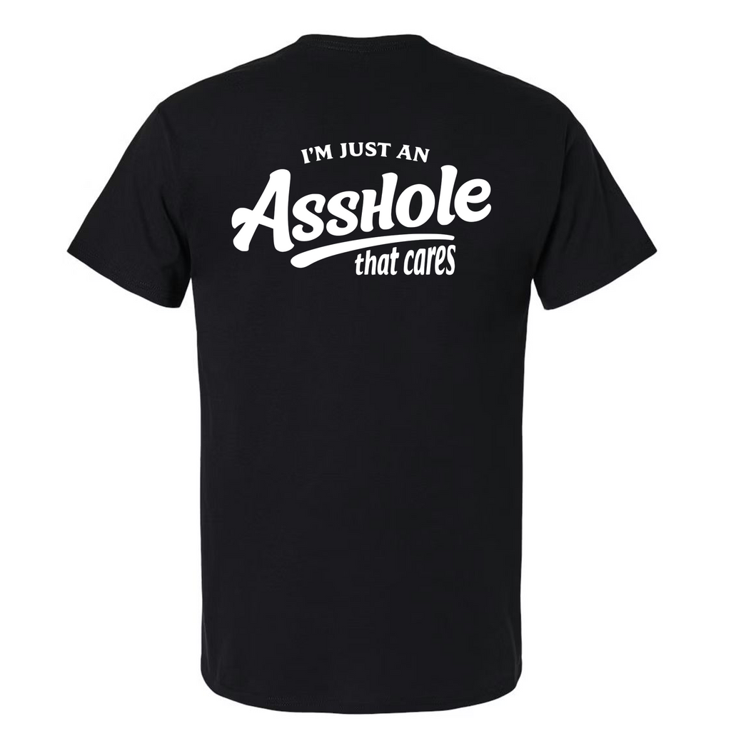 Asshole Who Cares Tee Shirt