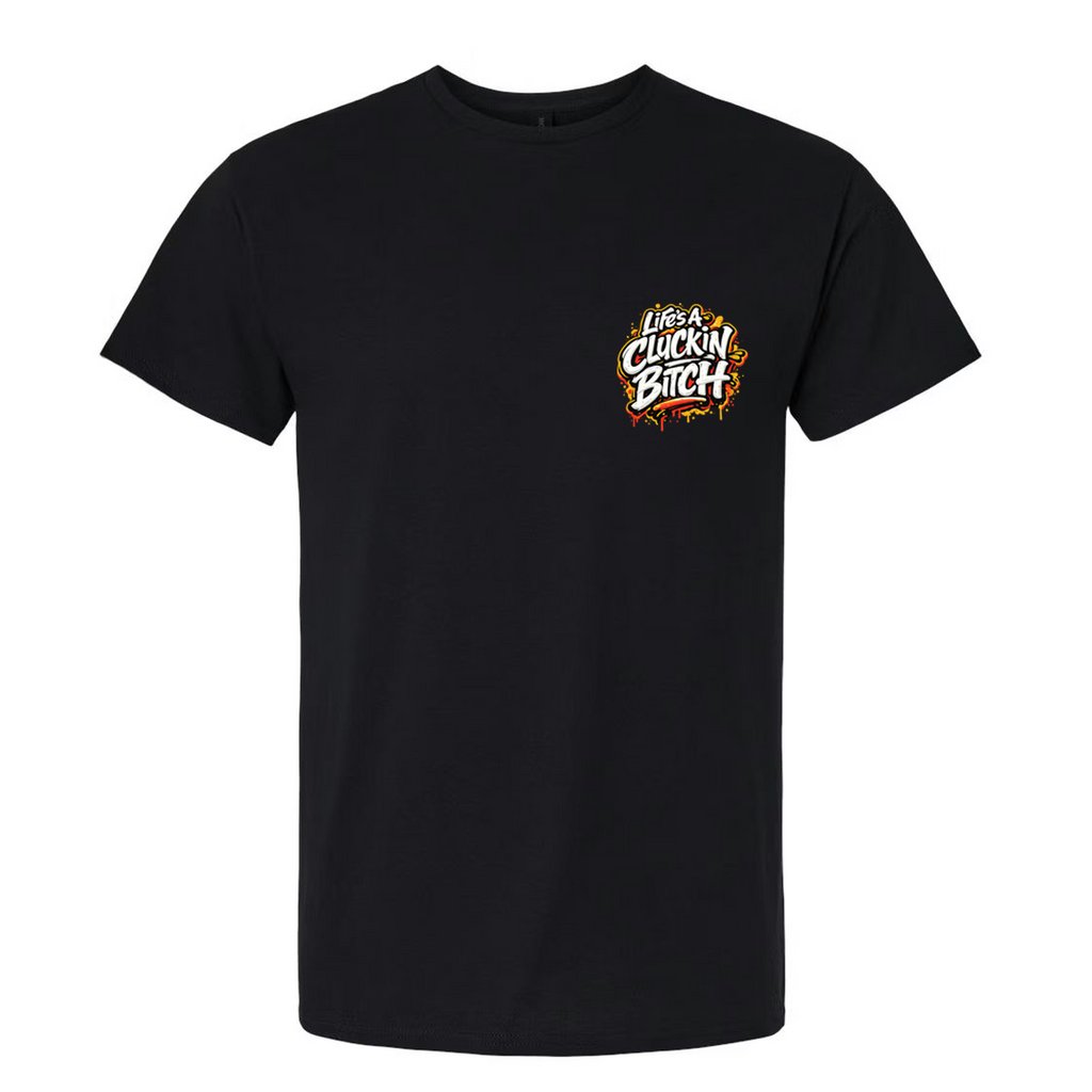 Lifes a Cluckin Graphic Tee