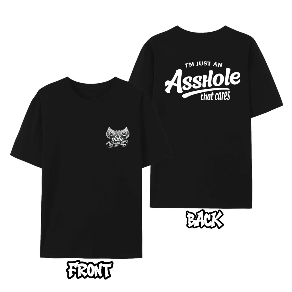 Asshole Who Cares Tee Shirt